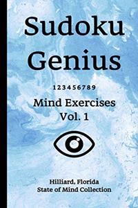 Sudoku Genius Mind Exercises Volume 1: Hilliard, Florida State of Mind Collection