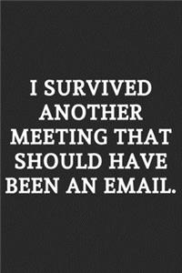 I Survived Another Meeting That Should Have Been An Email