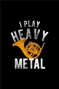 I Play Heavy Metal