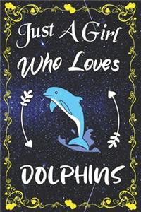 Just A Girl Who Loves Dolphins