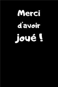 Merci d'avoir joué !