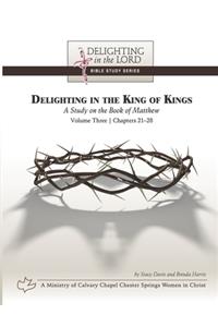 Delighting in the King of Kings