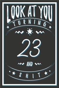 Look At You Turning 23 And Shit
