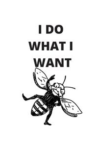 I Do What I Want
