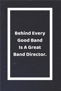 Behind Every Good Band Is A Great Band Director