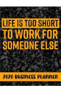 Life Is Too Short 2020 Business Planner