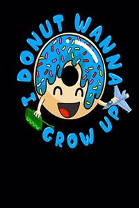 I Donut Wanna Grow Up