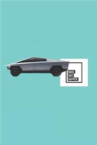 Make Shit Happen - Cybertruck Lightblue Cover Notebook