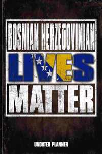 Bosnian Herzegovinian Lives Matter Undated Planner