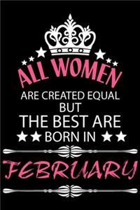 All Women Are Created Equal But The Best Are Born In February