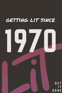 Getting Lit since 1970 Notebook Birthday Gift
