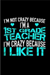 I'm not crazy because I'm a 1st grade teacher I'm crazy because I like it