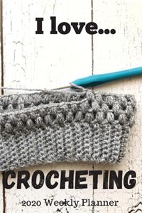 I Love Crocheting 2020 Weekly Planner