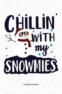 Chillin' With My Snowmies