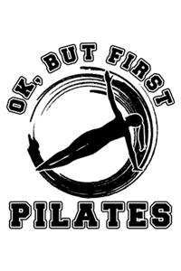 Ok But First Pilates