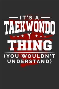 It's A Taekwondo Thing You Wouldn't Understand