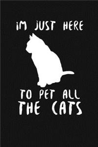 Im Just Here To Pet All The Cats