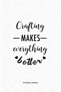 Crafting Makes Everything Better