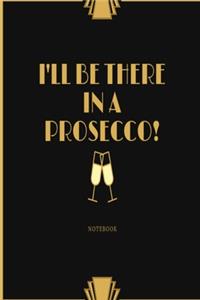 I'll be there in a prosecco! notebook