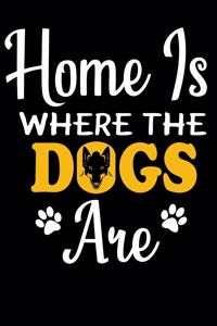 Home is Where The Dogs Are