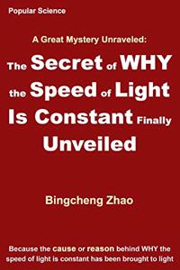 The Secret of WHY the Speed of Light Is Constant Finally Unveiled
