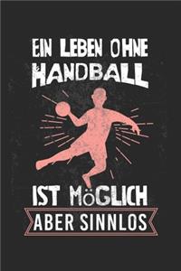 Ein Leben ohne Handball ist möglich, aber sinnlos