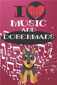 I Love Music and Dobermans