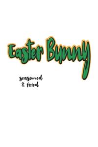 Easter Bunny seasoned & fried