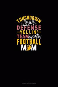 Touchdown Lovin Defense Yellin Team Supportin Football Mom