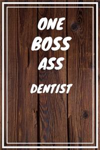 One Boss Ass Dentist