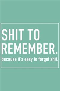 Shit To Remember