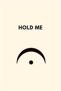 Hold Me