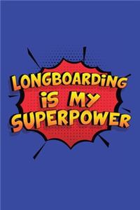 Longboarding Is My Superpower