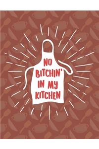 No Bitchin' In My Kitchen
