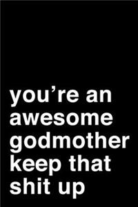 You're an Awesome Godmother. Keep That Shit Up