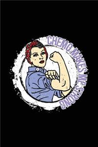 Chemo Makes Me Strong