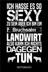 Ich hasse es so sexy zu sein aber ich bin ein Bruchsaler Landwirt also kann ich nichts dagegen tun