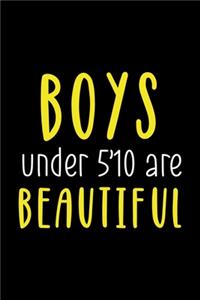 Boys Under 5'10 Are Beautiful