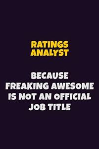 Ratings analyst, Because Freaking Awesome Is Not An Official Job Title