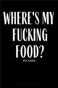 Where's My Fucking Food?
