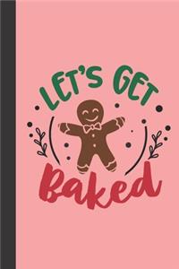 Let's get baked