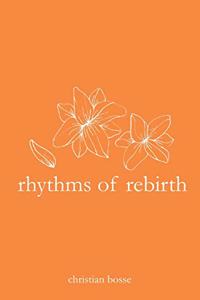 Rhythms of Rebirth