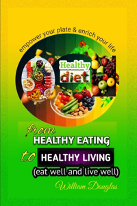 From Healthy Eating to Healthy Living