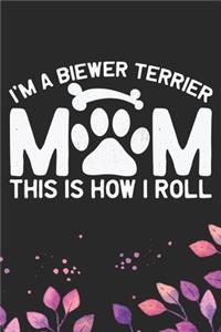 I'm A Biewer Terrier Mom This Is How I Roll
