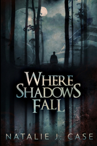 Where Shadows Fall