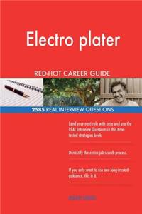 Electro plater RED-HOT Career Guide; 2585 REAL Interview Questions