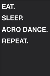 Eat Sleep Acro Dance Repeat