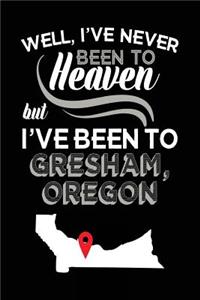 Well, I've Never Been To Heaven But I've Been To Gresham, Oregon