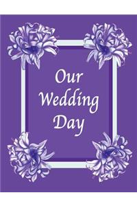 Our Wedding Day