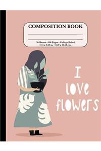 Composition book College Ruled I Love Flowers